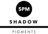 5pm Shadow Pigments